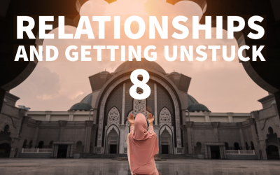 Relationships and Getting Unstuck