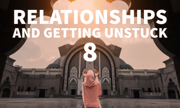 Relationships and Getting Unstuck