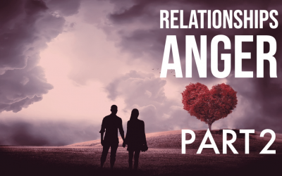 Relationship Series: Overcoming Anger