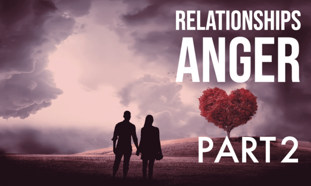 Relationship Series: Overcoming Anger