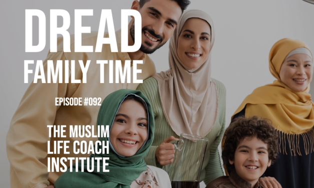 #093 I Hate and Dread Spending Time with My Family – How to Solve it